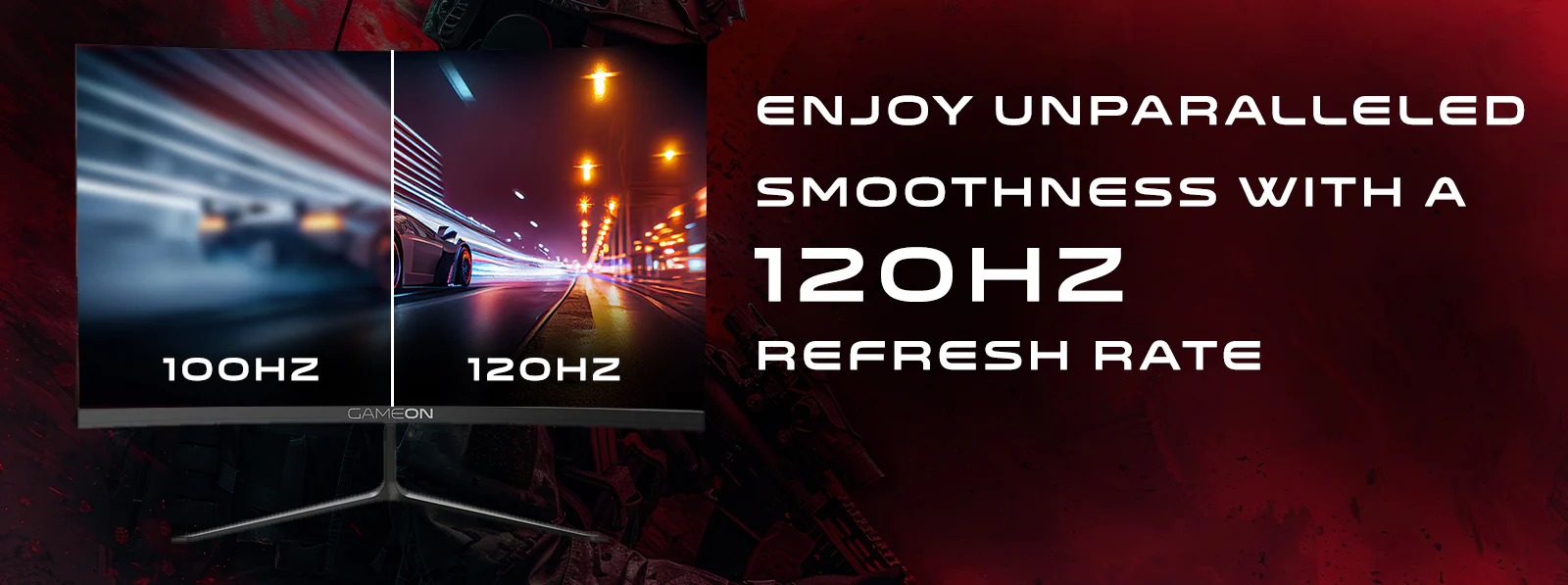 Ultra-Smooth Gaming with 120Hz Refresh Rate